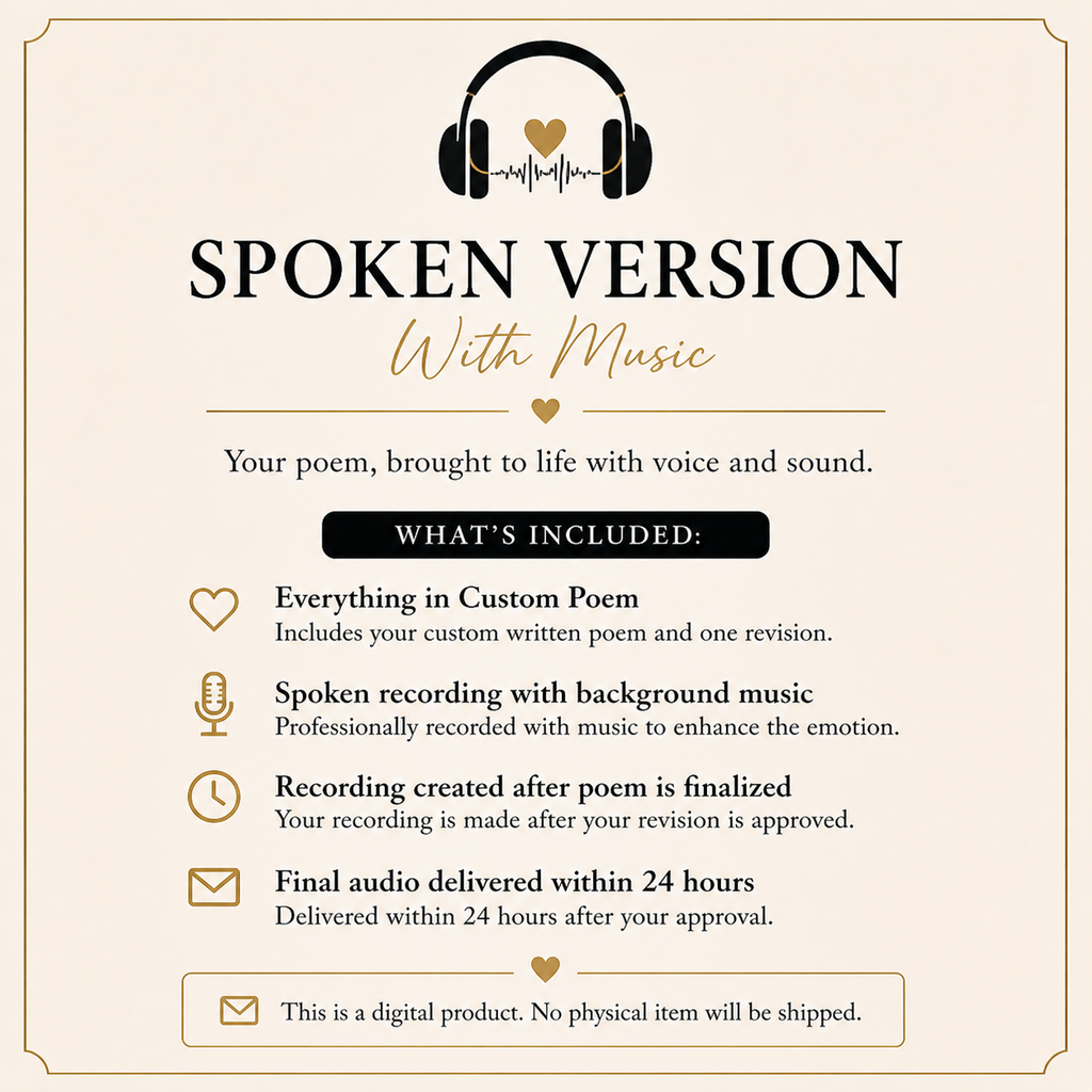 Custom Poem + Spoken Version (With Music)